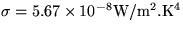 ${\rm \sigma = 5.67 \times 10^{-8} W/m^{2} . 
 K^{4}}$