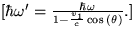 $[ \hbar \omega ' = \frac{ \hbar \omega }{ 1 - \frac{v_{1}}{c}
 \cos{(\theta)} } .]$
