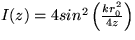 $ I(z) = 4 sin^{2}\left( \frac{k r_{0}^{2}}{4 z} \right) $