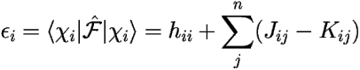 \[ 
\epsilon_i = \langle \chi_i | \hat{\mathcal{F}} | \chi_i \rangle = 
h_{ii} + \sum_j^n(J_{ij}-K_{ij}) \] 