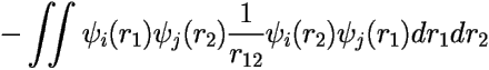 \[ 
-\iint \psi_i(r_1)\psi_j(r_2) \frac {1}{r_{12}} \psi_i(r_2)\psi_j(r_1) dr_1dr_2 \] 